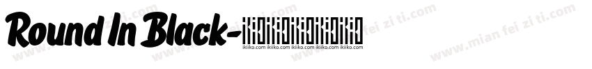 Round In Black字体转换